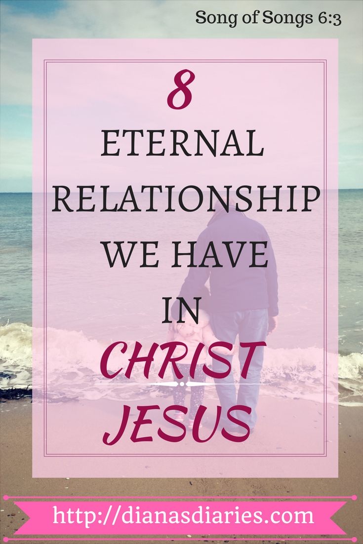 8 Eternal Relationships We Have In Christ Jesus Dianas Diaries 4104