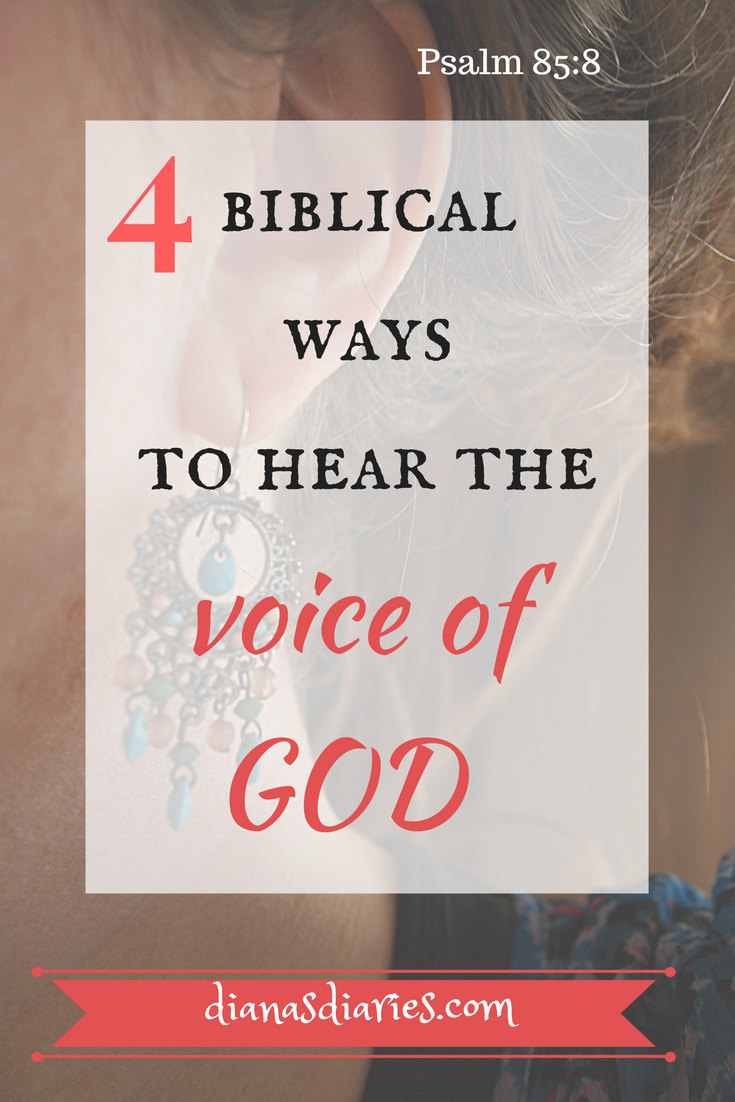 4 Biblical Ways To Hear The Voice Of God Today. - Diana's Diaries