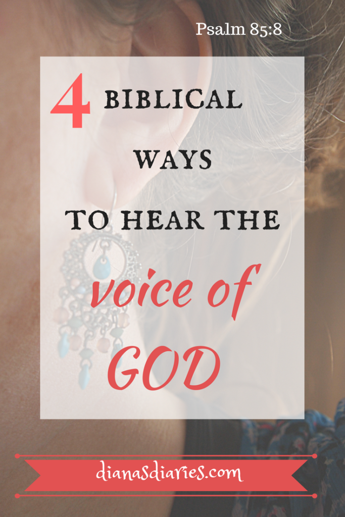 4 Biblical ways to hear the Voice of GOD today. - Diana's Diaries